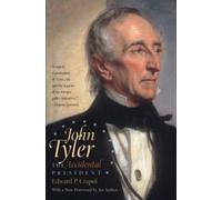 Edward P. Crapol John Tyler, the Accidental President (Tascabile)