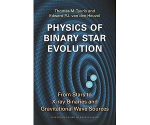 Edward P.J. van den Heuvel Thomas M. Ta Physics of Binary Star Evolu (Tascabile)