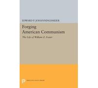 Edward P. Johanningsmeier Forging American Communism (Tascabile)
