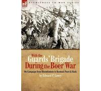 Edward P Lowry With the Guards' Brigade During the Boer War (Tascabile)