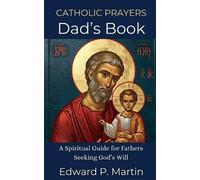 Edward P Martin Dad's Book of Catholic Prayers (Tascabile)