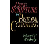 Edward P. Wimberley Using Scripture in Pastoral Counselling (Tascabile)