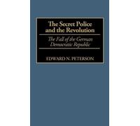 Edward Peterson The Secret Police and the Revolution (Copertina rigida)