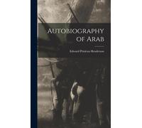 Edward Prioleau Henderson Autobiography of Arab (Copertina rigida)