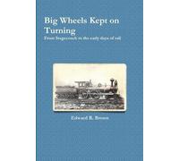 Edward R Brown Big Wheels Kept on Turning (Tascabile)