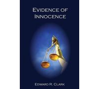 Edward R Clark Evidence of Innocence (Tascabile)