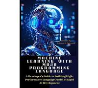Edward R DeForest Machine Learning with MOJO Programming Language (Tascabile)