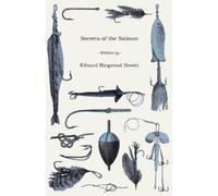 Edward R. Hewitt Secrets Of The Salmon (Tascabile)