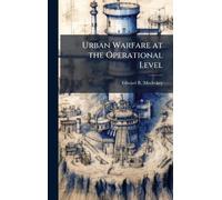 Edward R McCleskey Urban Warfare at the Operational Level (Copertina rigida)