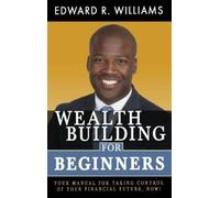 Edward R Williams Wealth Building For Beginners (Copertina rigida)