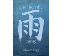 Edward Ragg And Then the Rain Came (Tascabile)