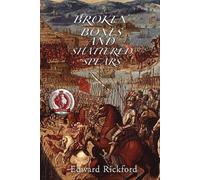 Edward Rickford Broken Bones and Shattered Spears (Tascabile)