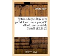 Edward Rigby Fr Système d'agriculture suivi par M. Coke, sur sa prop (Tascabile)