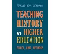 Edward Ross Dickinson Teaching History in Higher Education (Tascabile)