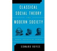 Edward Royce Classical Social Theory and Modern Society (Copertina rigida)
