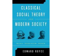 Edward Royce Classical Social Theory and Modern Society (Tascabile)