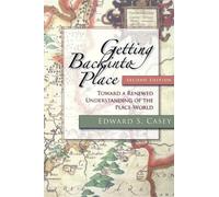 Edward S. Casey Getting Back Into Place, Second Edition (Tascabile)