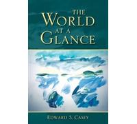 Edward S. Casey The World at a Glance (Tascabile) Studies in Continental Thought