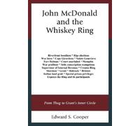Edward S. Cooper John McDonald and the Whiskey Ring (Copertina rigida)