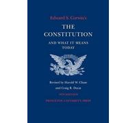 Edward S. Corwi Edward S. Corwin's Constitution and What It Means To (Tascabile)
