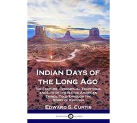 Edward S Curtis Indian Days of the Long Ago (Tascabile)