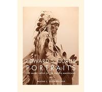 Edward S. Curtis Portraits: The Many Faces of the Native Americans