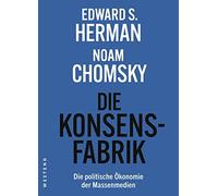 Edward S. Herman Noam Chomsky Uwe Krü Die Konsensfabrik: Die politi (Tascabile)