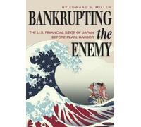 Edward S. Miller Bankrupting the Enemy (Tascabile)