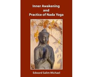 Edward Salim Michael Inner Awakening and Practice of Nada Yoga (Tascabile)