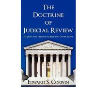 Edward Samuel Corwin The Doctrine of Judicial Review (Copertina rigida)