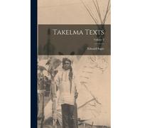Edward Sapir Takelma Texts; Volume 2 (Copertina rigida)
