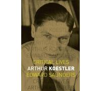 Edward Saunders Arthur Koestler (Tascabile) Critical Lives