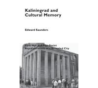 Edward Saunders Kaliningrad and Cultural Memory (Tascabile) Cultural Memories