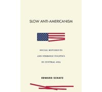 Edward Schatz Slow Anti-Americanism (Copertina rigida)