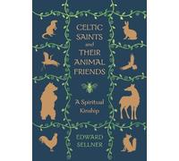 Edward Sellner Celtic Saints and Their Animal Friends (Tascabile)