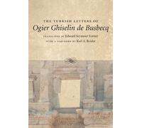 Edward Seymour Forst The Turkish Letters of Ogier Ghiselin De Busbe (Tascabile)