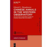Edward Shaughnessy Chinese Annals in the Western Observatory (Copertina rigida)