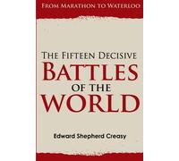 Edward Shepherd The Fifteen Decisive Battles of the World: from Mara (Tascabile)