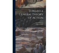 Edward Shils Talcott Parson Toward a General Theory of Actio (Copertina rigida)