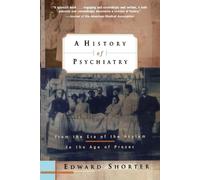 Edward Shorter A History of Psychiatry (Tascabile)