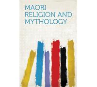 Edward Shortland Maori Religion and Mythology (Tascabile)