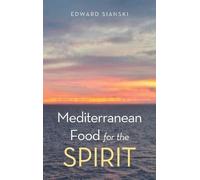 Edward Sianski Mediterranean Food for the Spirit (Copertina rigida)