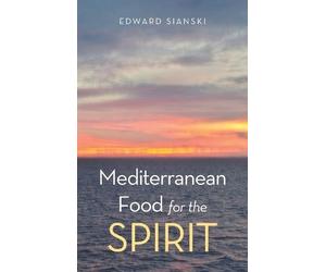 Edward Sianski Mediterranean Food for the Spirit (Copertina rigida)