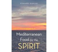 Edward Sianski Mediterranean Food for the Spirit (Tascabile)