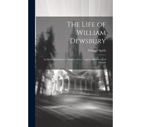 Edward Smith The Life of William Dewsbury (Tascabile)