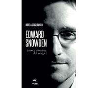 Edward Snowden: La voce silenziosa del coraggio