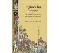 Edward Spiers Engines for Empire (Copertina rigida) Studies in Imperialism