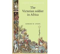Edward Spiers Spiers, Edward The Victorian Soldier in Africa (Tascabile)
