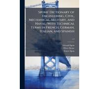 Edward Spon Oli Spons' Dictionary of Engineering, Civil, Mechanical, (Tascabile)