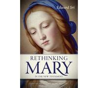 Edward Sri Rethinking Mary in the New Testament (Tascabile)